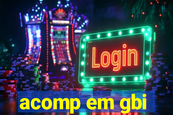 acomp em gbi